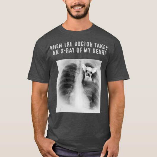 CHIHUAHUA Dog Doctor nimmt einen XRay meines Herze T-Shirt (Vorderseite)