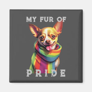 Chihuahua Dog Rainbow Funny My Fur Pride Magnet