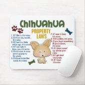 Chihuahua-Eigentums-Gesetze 4 Mousepad (Mit Mouse)