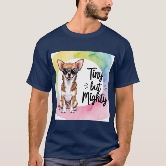 Chihuahua Freude: Tiny, Mighty und Loved T-Shirt (Vorderseite)