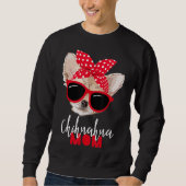 Chihuahua Funny Dog Mama Sonnenbrille Dog Lover Sweatshirt (Vorderseite)