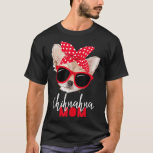 Chihuahua Funny Dog Mama Sonnenbrille Dog Lover T-Shirt