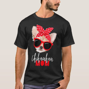 Chihuahua Funny Dog Mama Sonnenbrille Dog T-Shirt
