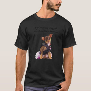 Chihuahua Funny Got Mommy um Dewclaw umarmt T-Shirt