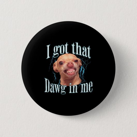 Chihuahua Funny Meme Button (Vorderseite)