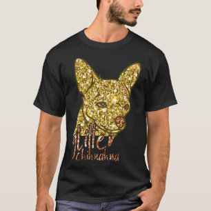 Chihuahua Glitzer Doggy Golden Shiny Dog Liebe T-Shirt