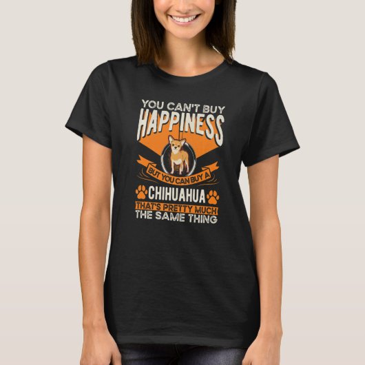 Chihuahua Happiness Chi Huahua   T-Shirt (Vorderseite)