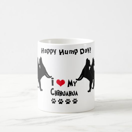 Chihuahua Happy Hump Day Tasse (Mittel)