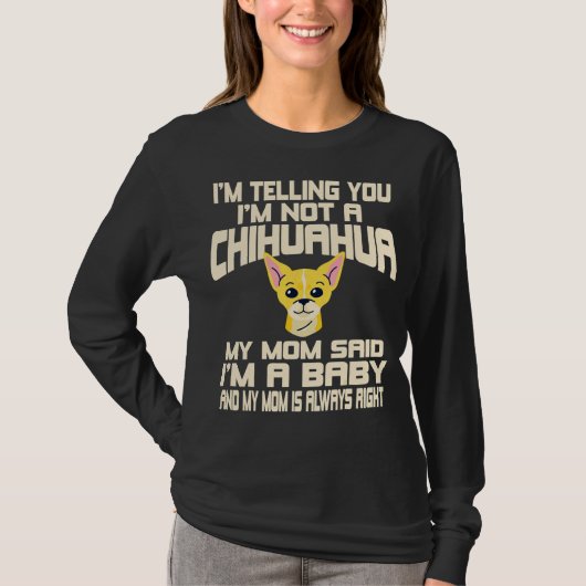 Chihuahua Hund, ich sage Ihnen, ich bin kein Chihu T-Shirt (Vorderseite)