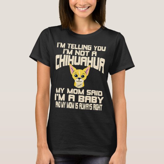 Chihuahua Hund, ich sage Ihnen, ich bin kein Chihu T-Shirt (Vorderseite)