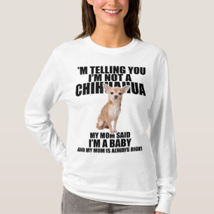 Chihuahua Hund Ich sage Ihnen, ich bin kein Chihua T-Shirt