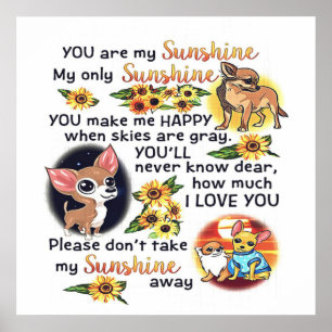 Chihuahua Hund Sie sind Sunshine  Hundesonne Poster