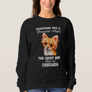Chihuahua Hundebesitzer Jeder hat einen Wächter un Sweatshirt