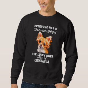 Chihuahua Hundebesitzer Jeder hat einen Wächter un Sweatshirt
