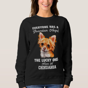 Chihuahua Hundebesitzer Jeder hat einen Wächter un Sweatshirt