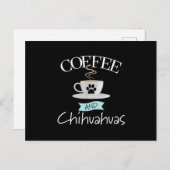 Chihuahua Hundeliebhaber Sprichwort - Kaffee und C Ankündigungspostkarte (Vorne/Hinten)