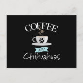 Chihuahua Hundeliebhaber Sprichwort - Kaffee und C Ankündigungspostkarte (Vorderseite)