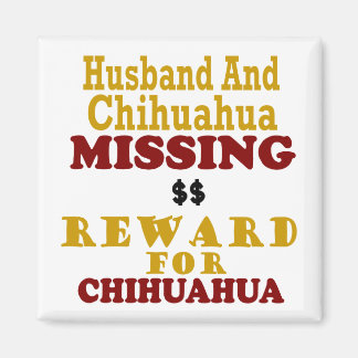Chihuahua & Husband Vermisste Belohnung für Chihua Magnet