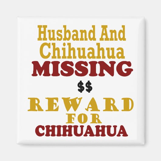 Chihuahua & Husband Vermisste Belohnung für Chihua Magnet (Vorne)