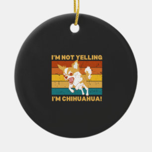 Chihuahua, ich schreie nicht. keramik ornament