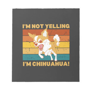 Chihuahua, ich schreie nicht. notizblock