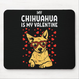 Chihuahua ist mein Valentinstag Valentinstag Chiwa Mousepad