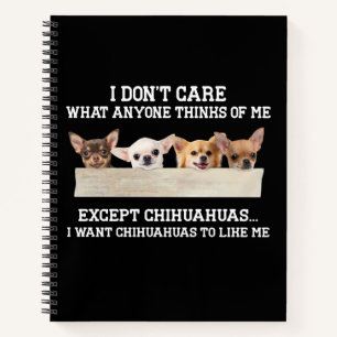 Chihuahua ist mir egal, was mir jemand denkt notizblock