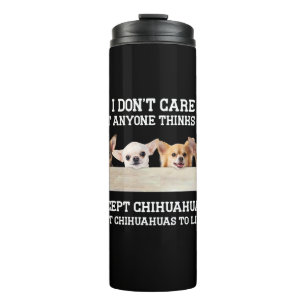 Chihuahua ist mir egal, was mir jemand denkt thermosbecher