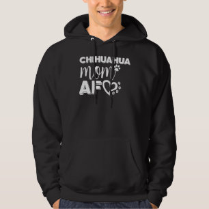 Chihuahua Mama Af Hoodie