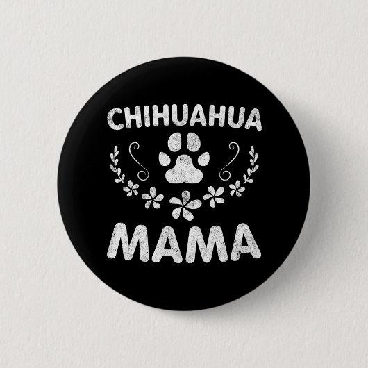 Chihuahua Mama Button (Vorderseite)