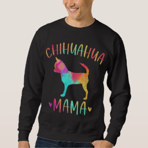 Chihuahua Mama Colorful Chi - Chi Gifts Hund Mama Sweatshirt