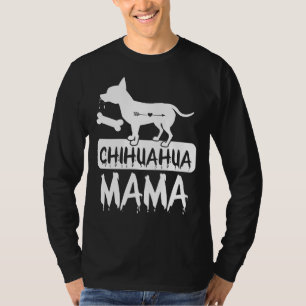 Chihuahua Mama Dog Owner T-Shirt