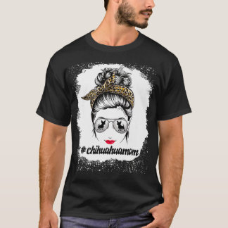 chihuahua Mama gebleicht Messy Bun Leopard Frauen T-Shirt
