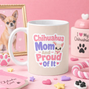 Chihuahua-Mama, Kleiner Hund Große Persönlichkeit Kaffeetasse