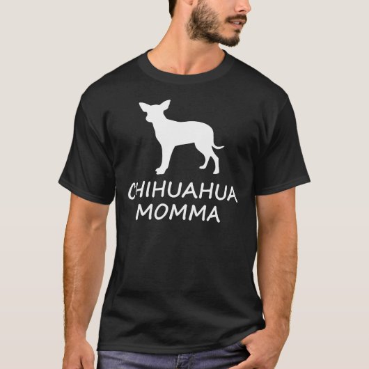 Chihuahua Momma T-Shirt (Vorderseite)