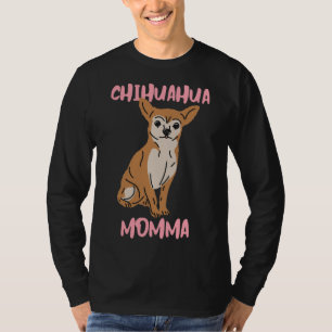 Chihuahua Momma T-Shirt