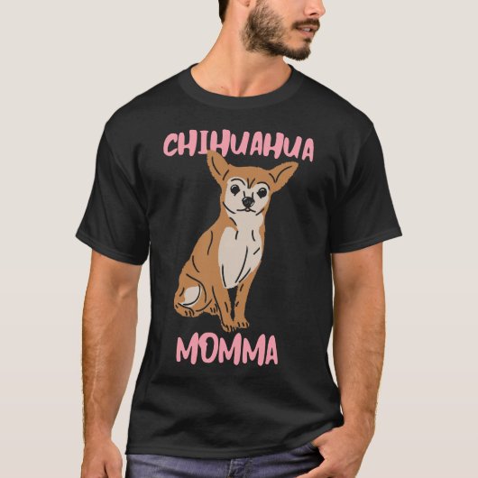 Chihuahua Momma T-Shirt (Vorderseite)