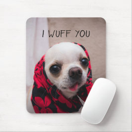 Chihuahua niedlich, ich wähe dir Liebe Valentines Mousepad