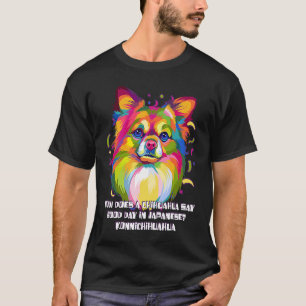 Chihuahua sagt Guten Tag in Japanisch Chiwawa Toy  T-Shirt