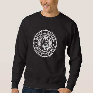 Chihuahua - Sei der Mensch, den dein Hund für dich Sweatshirt