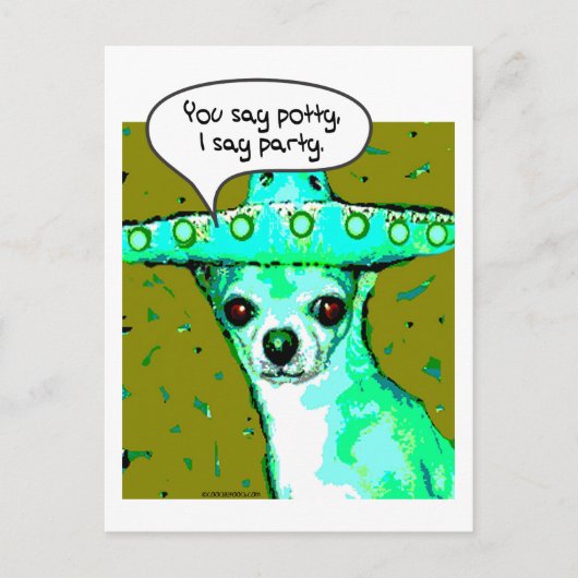 Chihuahua - Sie sagen Potty, ich sage Party Postkarte (Vorderseite)