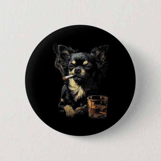 Chihuahua Smoking Cigarette Whisky Lover Funny Dog Button (Vorderseite)
