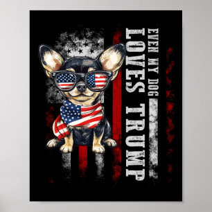 Chihuahua sogar mein Hund Lieben Trump Funny Poster
