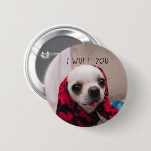 Chihuahua süß Ich wuffe dich liebe Valentinstag Button
