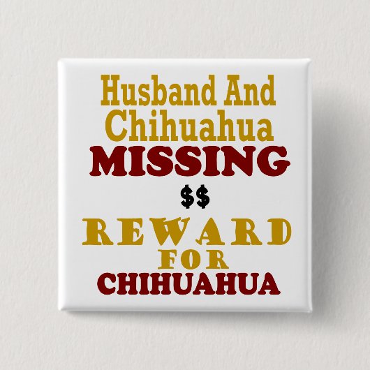 Chihuahua-u. Ehemann-vermisste Belohnung für Button (Vorderseite)