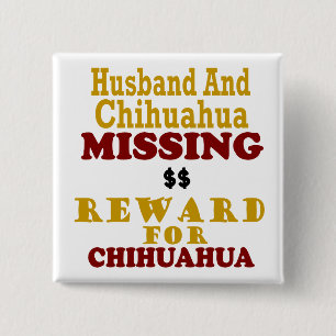 Chihuahua-u. Ehemann-vermisste Belohnung für Button