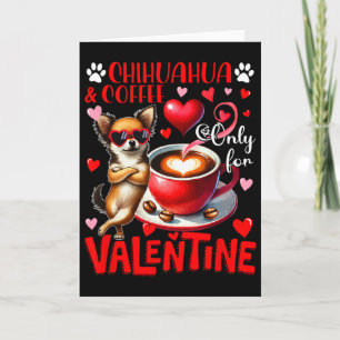 Chihuahua und Kaffee nur für Valentins-Witz Singl Karte