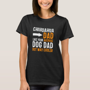 Chihuahua Vater wie Ihr durchschnittlicher Hundebü T-Shirt