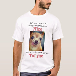 Chihuahua - wenn Sie nettes nichts nicht sagen T-Shirt