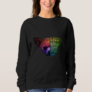 Chihuahua, wenn Sie nicht glauben, dass sie Soule Sweatshirt
